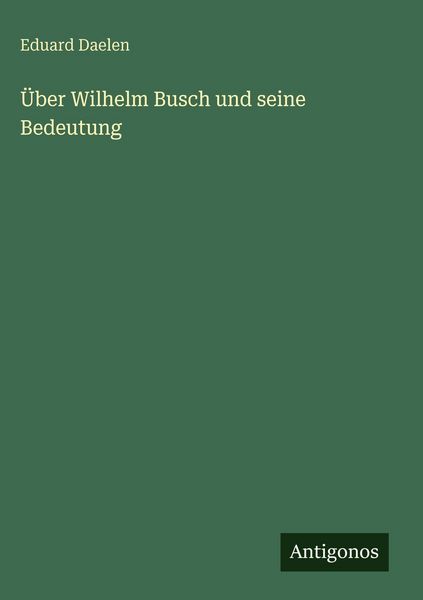 Produktbild: &Uuml;ber Wilhelm Busch und seine Bedeutung