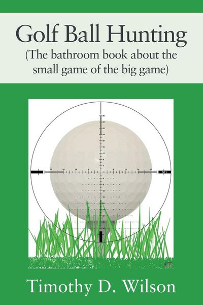 Produktbild: Golf Ball Hunting (The bathroom book about the small game of the big game)