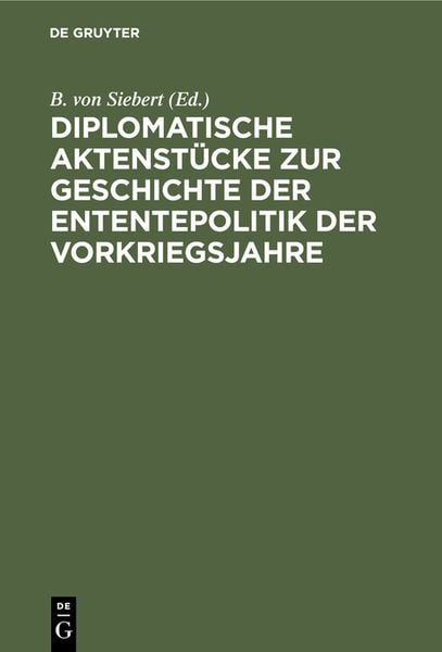 Produktbild: Diplomatische Aktenst&uuml;cke zur Geschichte der Ententepolitik der Vorkriegsjahre