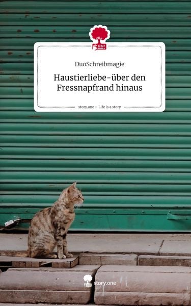 Produktbild: Haustierliebe-&uuml;ber den Fressnapfrand hinaus. Life is a Story - story.one