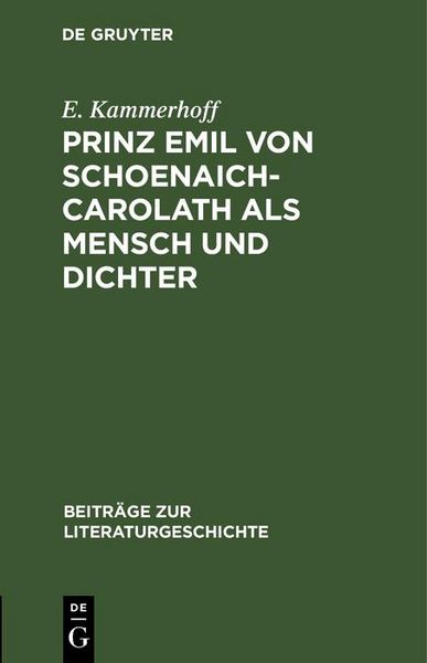 Produktbild: Prinz Emil von Schoenaich-Carolath als Mensch und Dichter