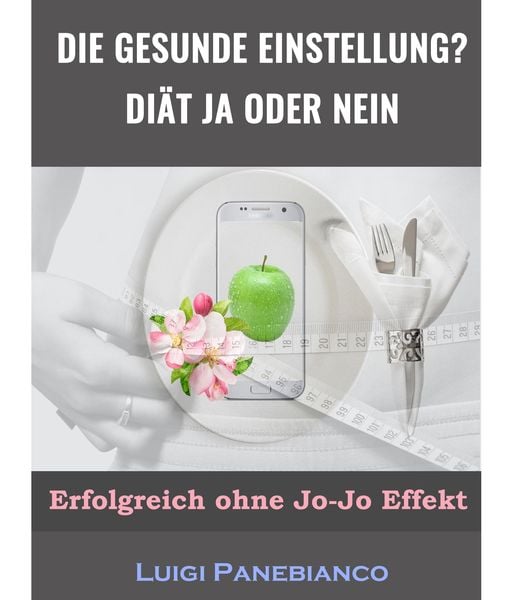 Produktbild: Die Gesunde Einstellung Di&auml;t ja oder nein