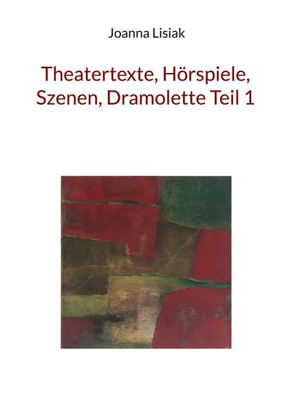 Produktbild: Theatertexte, H&ouml;rspiele, Szenen, Dramolette Teil 1