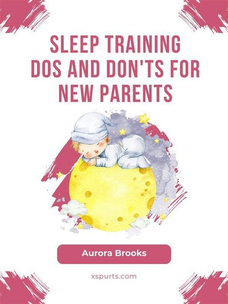 Produktbild: Sleep Training Dos and Don'ts for New Parents