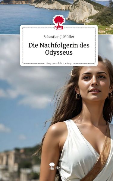 Produktbild: Die Nachfolgerin des Odysseus. Life is a Story - story.one