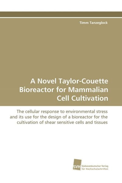 Produktbild: A Novel Taylor-Couette Bioreactor for Mammalian Cell Cultivation
