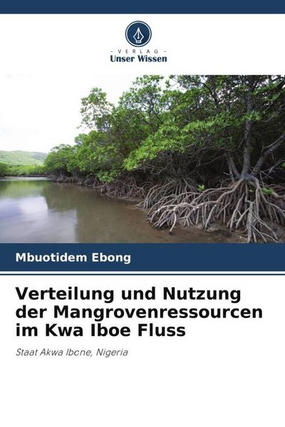 Produktbild: Verteilung und Nutzung der Mangrovenressourcen im Kwa Iboe Fluss