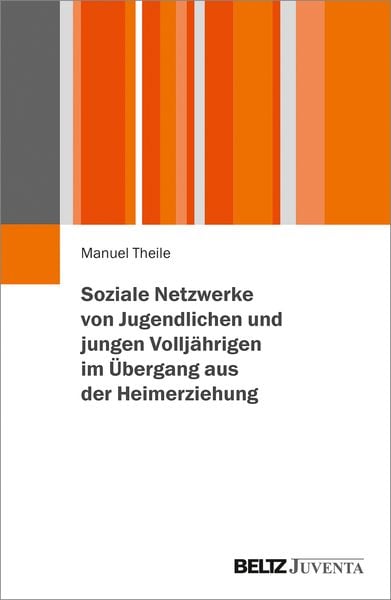 Produktbild: Soziale Netzwerke von Jugendlichen und jungen Vollj&auml;hrigen im &Uuml;bergang aus der Heimerziehung