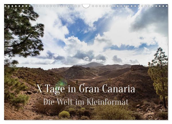 X Tage Gran Canaria – Die Welt im Kleinformat (Wandkalender 2024 DIN A3 quer), CALVENDO Monatskalender