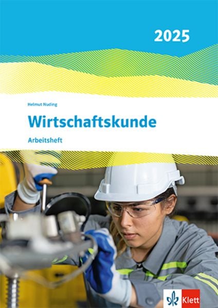 Wirtschaftskunde. Ausgabe 2025, Taschenbuch von Helmut Nuding, Klett Schulbuchverlag, 9783128825540