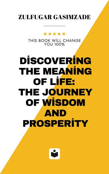 Produktbild: Discovering the Meaning of Life: The Journey of Wisdom and Prosperity (development, #32766)