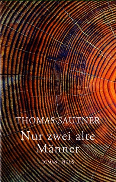 Nur zwei alte Männer, Gebundene Ausgabe von Thomas Sautner, Picus, 9783711721327