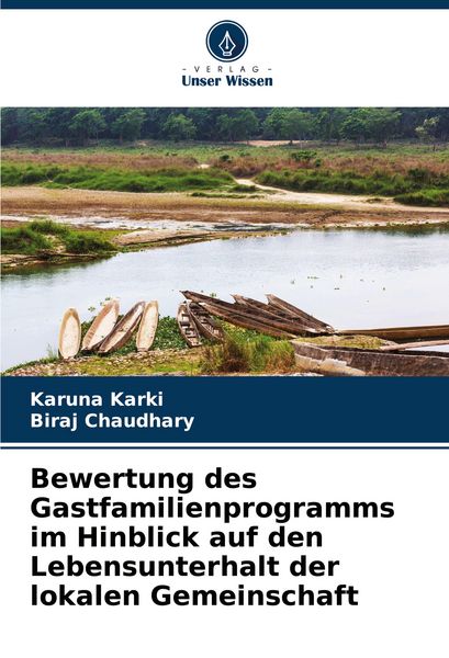 Bewertung des Gastfamilienprogramms im Hinblick auf den Lebensunterhalt der lokalen Gemeinschaft, Taschenbuch von Karuna Karki , Biraj Chaudhary,
