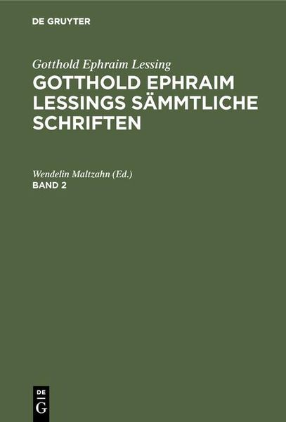 Produktbild: Gotthold Ephraim Lessing: Gotthold Ephraim Lessings S&auml;mmtliche Schriften. Band 2