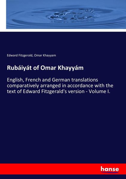 Rubáiyát of Omar Khayyám, Taschenbuch von Edward FitzGerald , Omar Khayyam, Hansebooks, 9783743348097