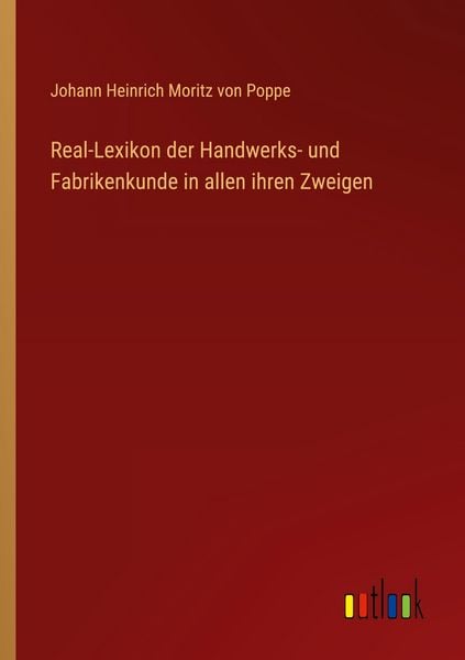 Produktbild: Real-Lexikon der Handwerks- und Fabrikenkunde in allen ihren Zweigen
