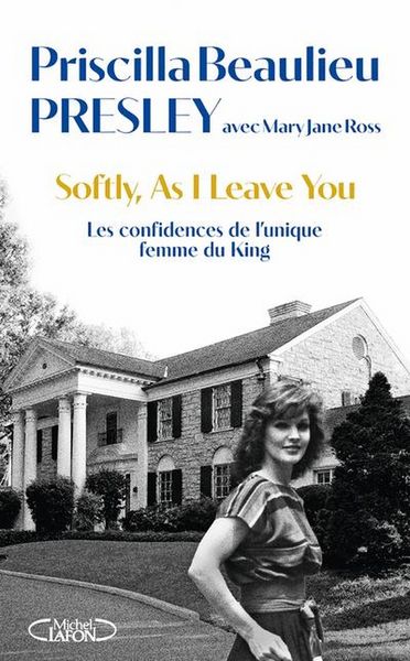 Produktbild: Softly, as I leave you : les confidences de l'unique femme du King