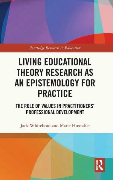 Produktbild: Living Educational Theory Research as an Epistemology for Practice
