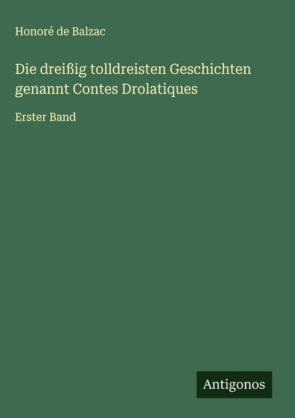 Produktbild: Die drei&szlig;ig tolldreisten Geschichten genannt Contes Drolatiques