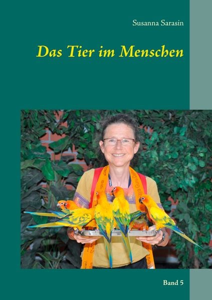 Das Tier im Menschen, Taschenbuch von Susanna Sarasin, BoD – Books on Demand, 9783744867597