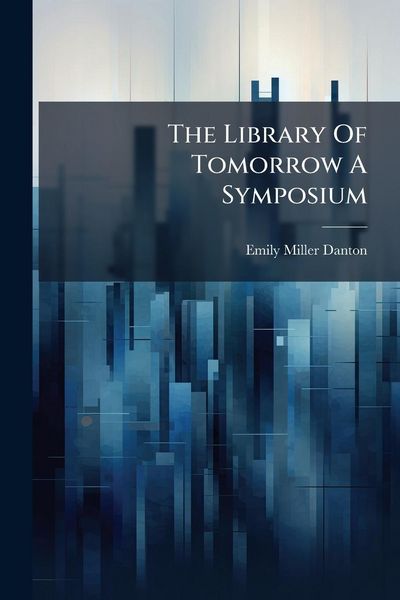 Produktbild: The Library Of Tomorrow A Symposium