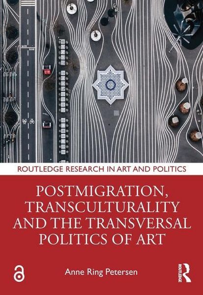 Produktbild: Postmigration, Transculturality and the Transversal Politics of Art