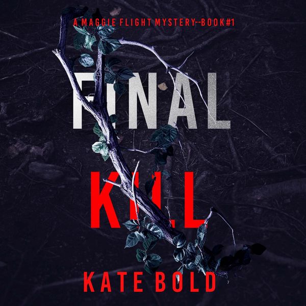 Produktbild: Final Kill (A Maggie Flight Suspense Thriller&mdash;Book One)