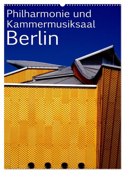 Produktbild: Philharmonie und Kammermusiksaal Berlin (Wandkalender 2026 DIN A2 hoch), CALVENDO Monatskalender