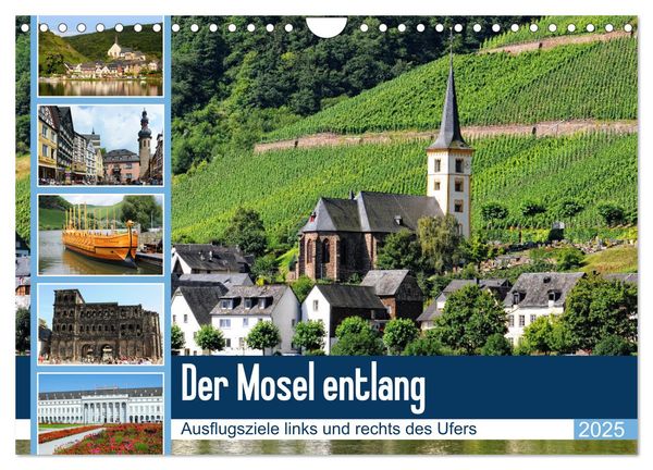 Der Mosel entlang - Ausflugsziele links und rechts des Ufers (Wandkalender 2025 DIN A4 quer), CALVENDO Monatskalender