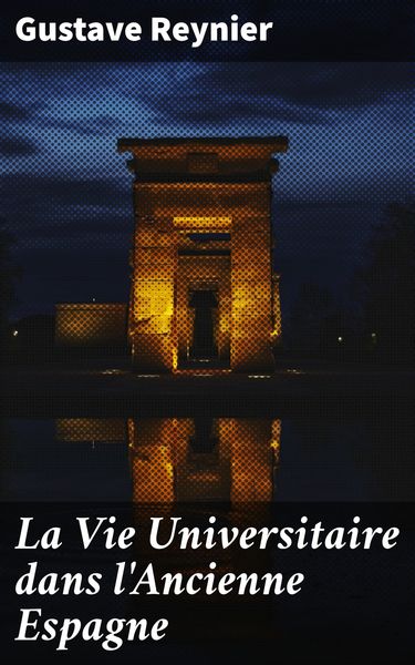 La Vie Universitaire dans l'Ancienne Espagne