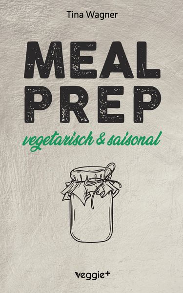Produktbild: Meal Prep - vegetarisch und saisonal