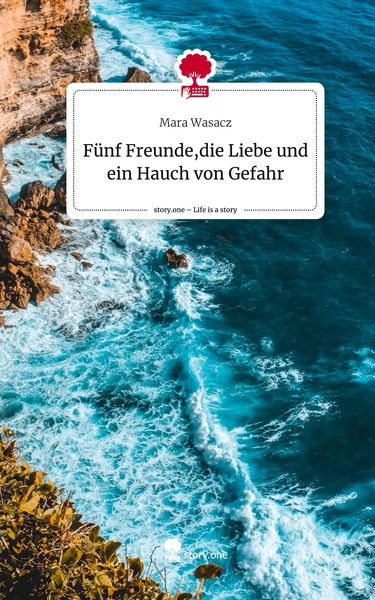 Produktbild: F&uuml;nf Freunde,die Liebe und ein Hauch von Gefahr. Life is a Story - story.one