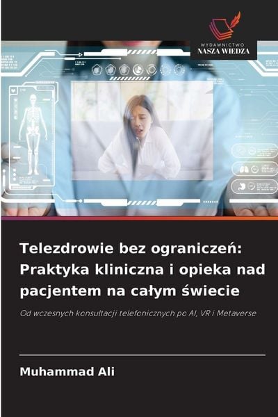 Produktbild: Telezdrowie bez ogranicze&iquest;: Praktyka kliniczna i opieka nad pacjentem na ca&iquest;ym &iquest;wiecie