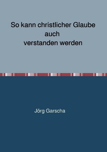 Produktbild: So kann christlicher Glaube auch verstanden werden