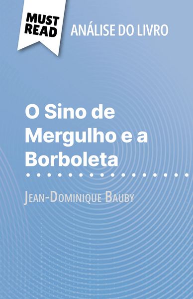 Produktbild: O Sino de Mergulho e a Borboleta de Jean-Dominique Bauby (An&aacute;lise do livro)