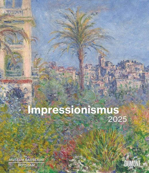 Impressionismus 2025 Kunst-/Wandkal. Museum Barberini