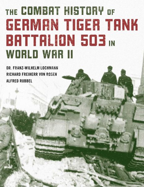 Produktbild: The Combat History of German Tiger Tank Battalion 503 in World War II