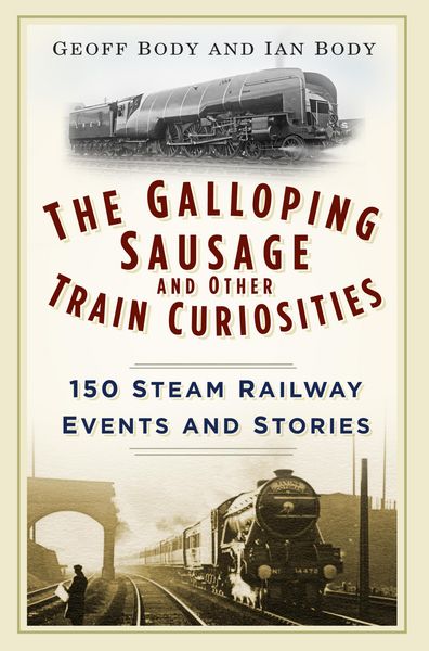 Produktbild: The Galloping Sausage and Other Train Curiosities