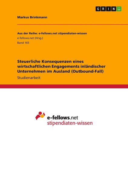Produktbild: Steuerliche Konsequenzen eines wirtschaftlichen Engagements inl&auml;ndischer Unternehmen im Ausland (Outbound-Fall)
