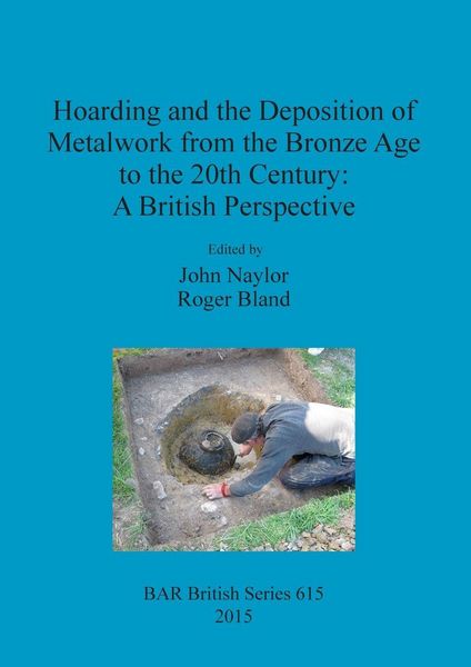 Produktbild: Hoarding and the Deposition of Metalwork from the Bronze Age to the 20th Century