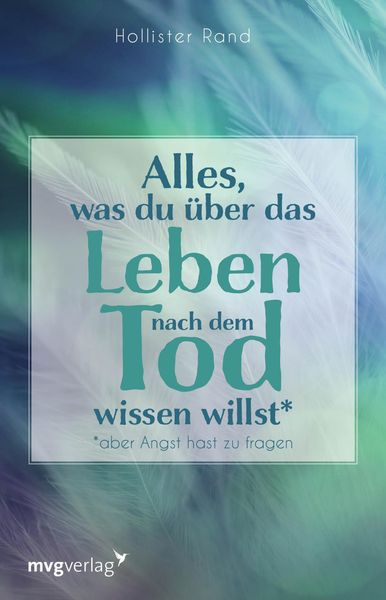 Produktbild: Alles, was du &uuml;ber das Leben nach dem Tod wissen willst