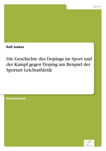 Produktbild: Die Geschichte des Dopings im Sport und der Kampf gegen Doping am Beispiel der Sportart Leichtathletik