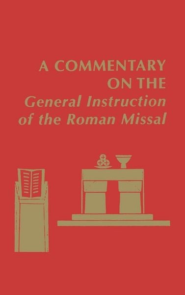 Produktbild: A Commentary on the General Instruction of the Roman Missal