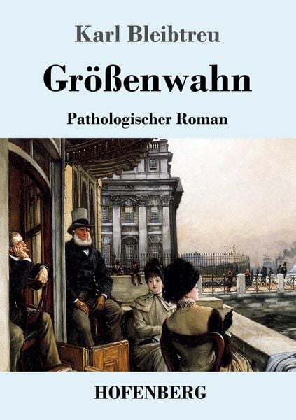 Größenwahn, Taschenbuch von Karl Bleibtreu, Hofenberg, 9783743715691
