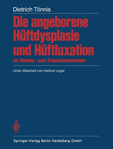 Produktbild: Die angeborene H&uuml;ftdysplasie und H&uuml;ftluxation im Kindes- und Erwachsenenalter
