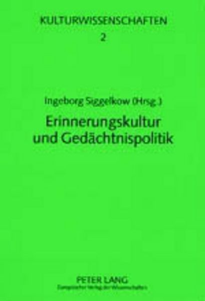 Erinnerungskultur und Gedächtnispolitik, Taschenbuch von , Peter Lang GmbH, Internationaler Verlag der Wissenschaften, 9783631519318