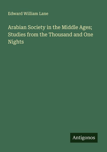 Produktbild: Arabian Society in the Middle Ages; Studies from the Thousand and One Nights