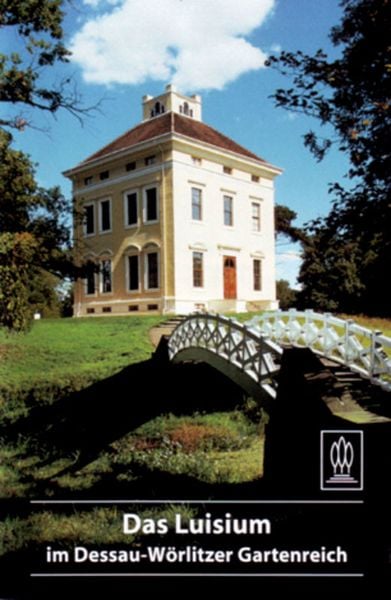 Produktbild: Das Luisium im Dessau-W&ouml;rlitzer Gartenreich