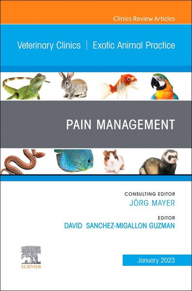 Produktbild: Pain Management, an Issue of Veterinary Clinics of North America: Exotic Animal Practice