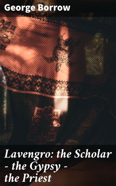 Produktbild: Lavengro: the Scholar - the Gypsy - the Priest